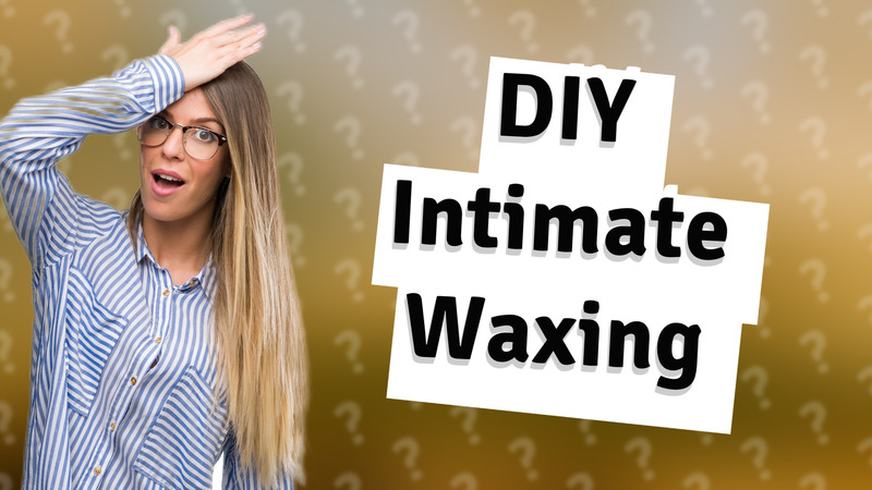 DIY Intimate Waxing