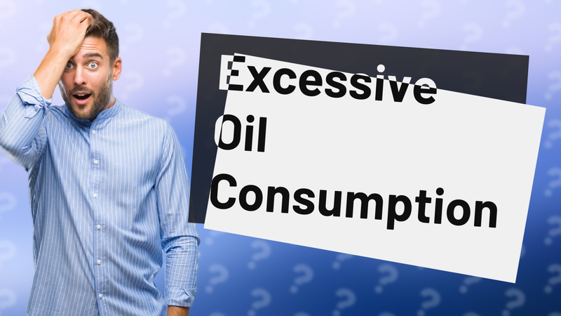 Excessive Oil Consumption