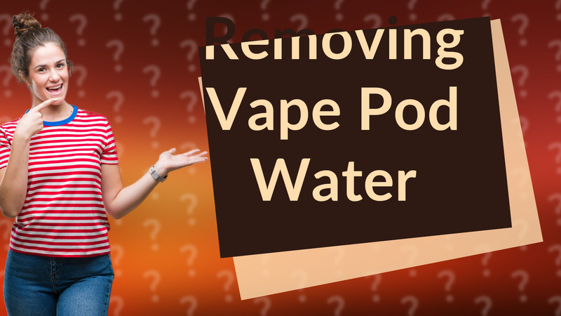 Removing Vape Pod Water