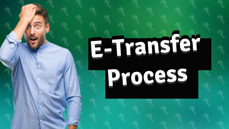 E-Transfer Process