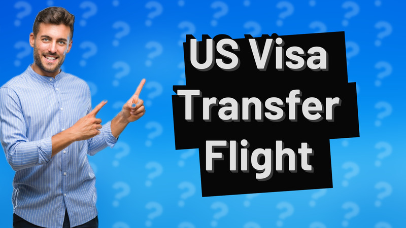 US Visa Transfer Flight
