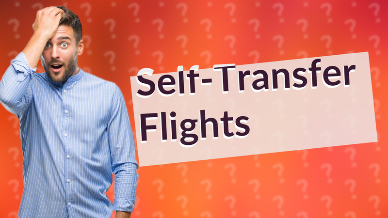 Self-Transfer Flights