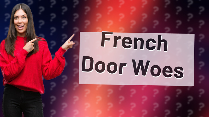 French Door Woes