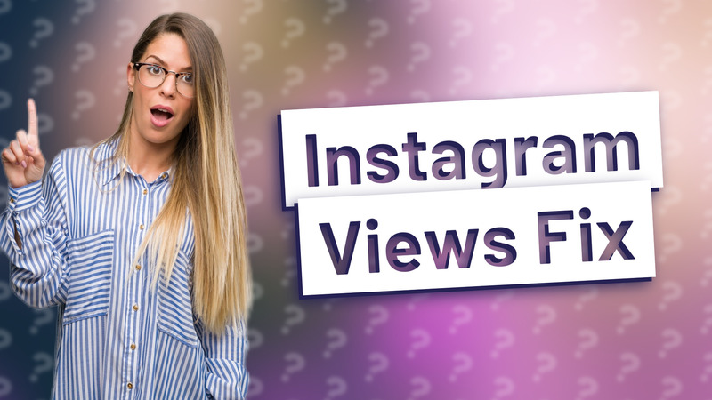 Instagram Views Fix