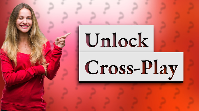 Unlock Cross-Play