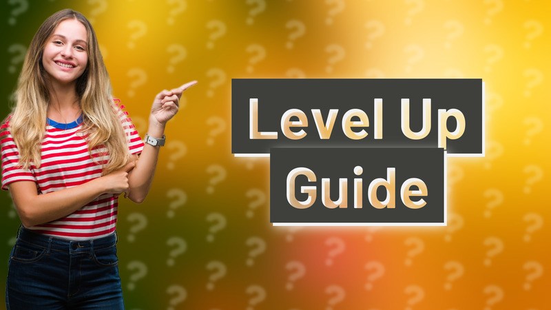 Level Up Guide