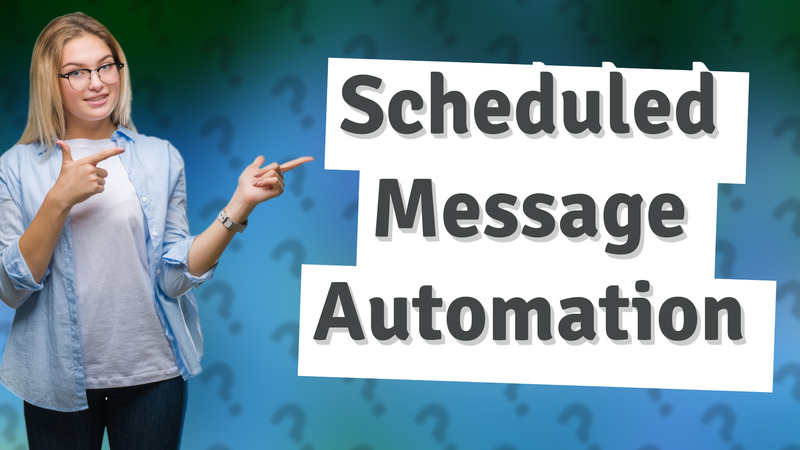 Scheduled Message Automation