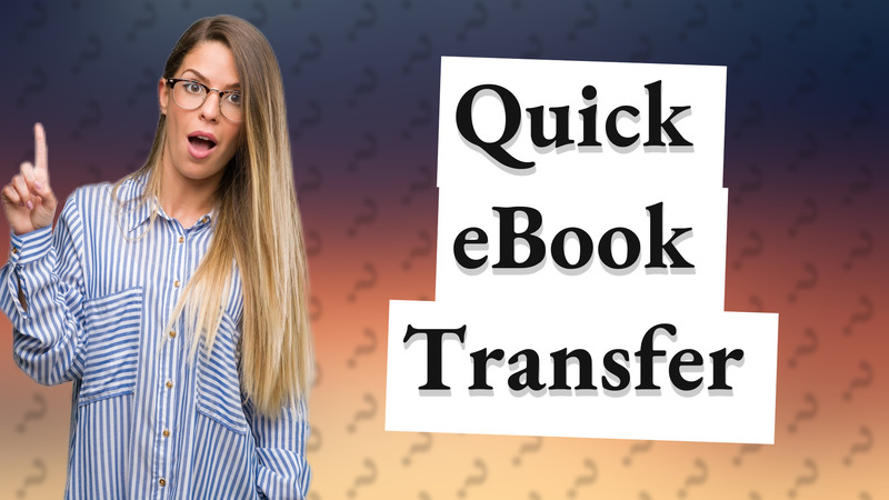 Quick eBook Transfer