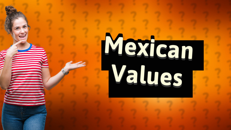 Mexican Values