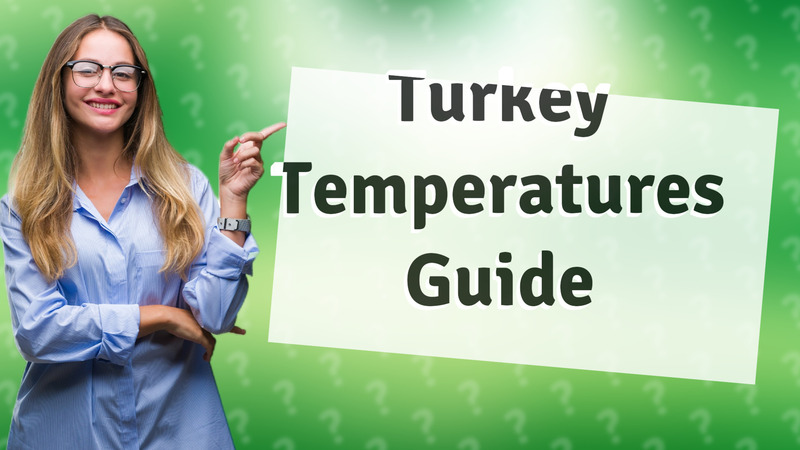 Turkey Temperatures Guide