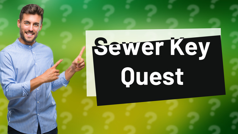 Sewer Key Quest