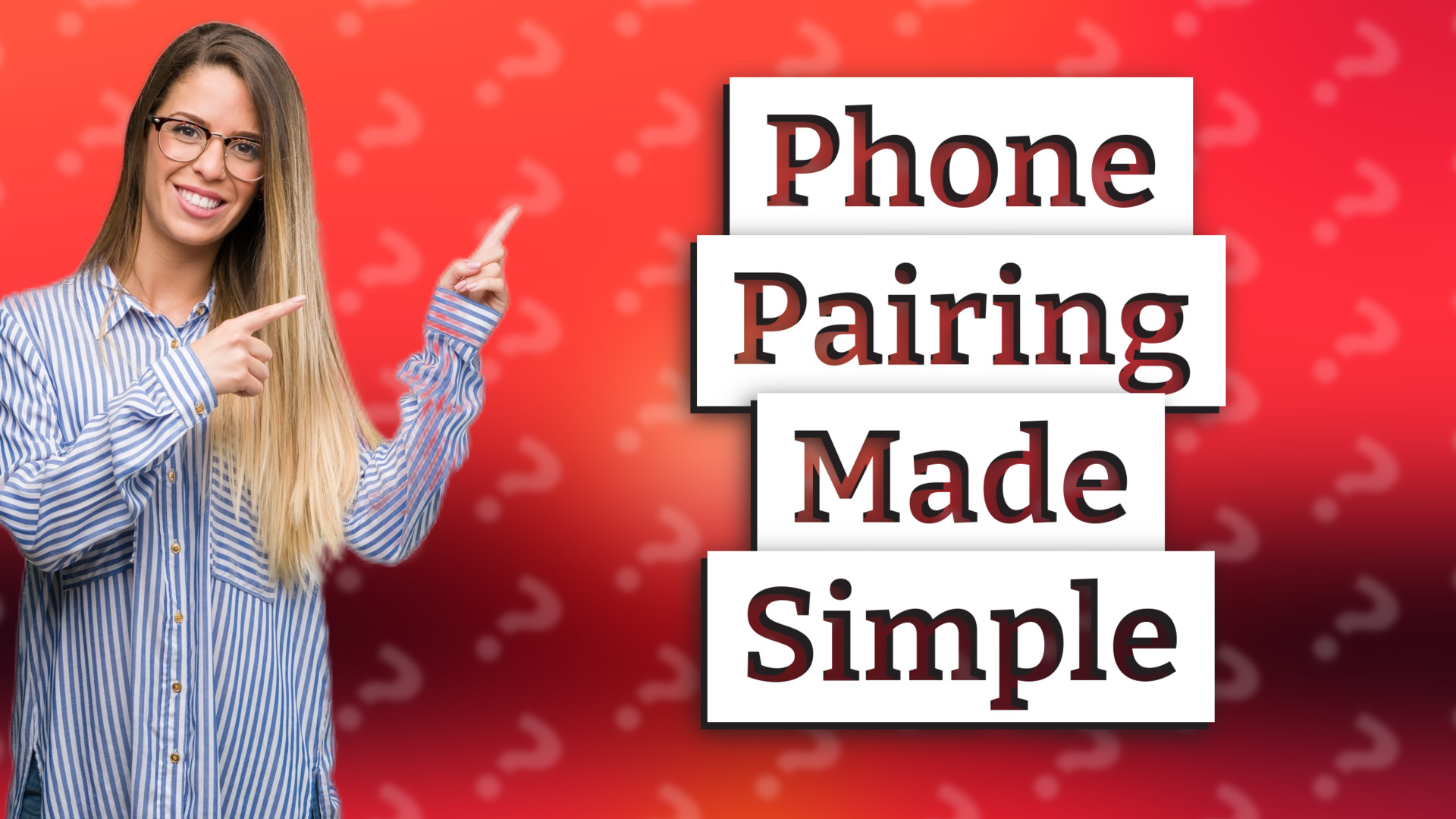 Phone Pairing Made Simple