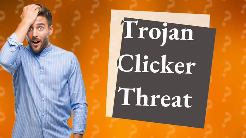 Trojan Clicker Threat