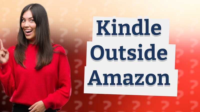 Kindle Outside Amazon