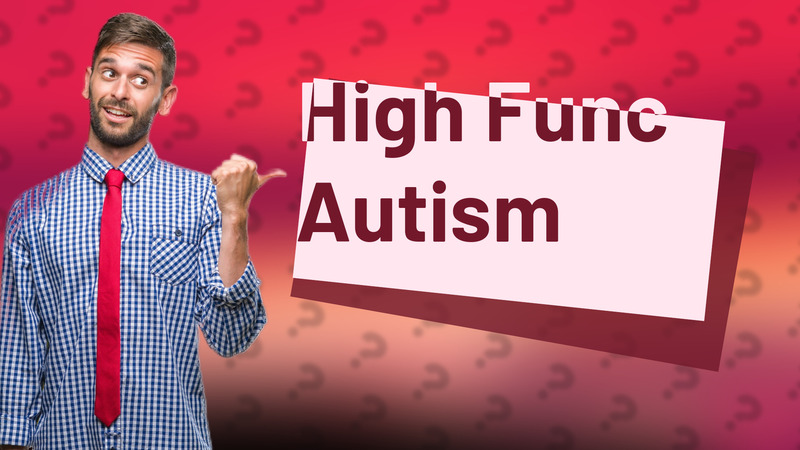 High Func Autism