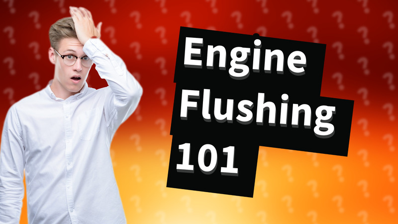 Engine Flushing 101