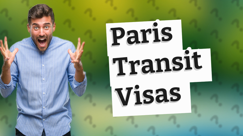 Paris Transit Visas