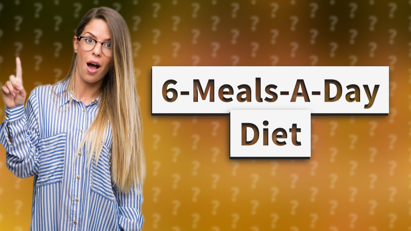 6-Meals-A-Day Diet