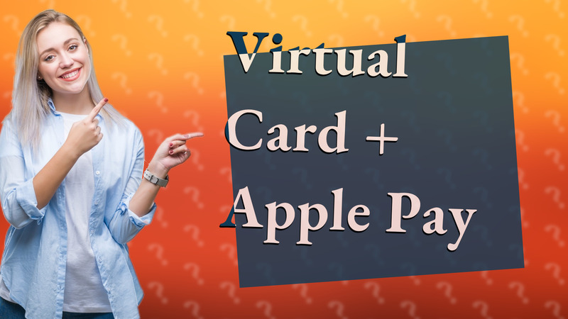 Virtual Card + Apple Pay