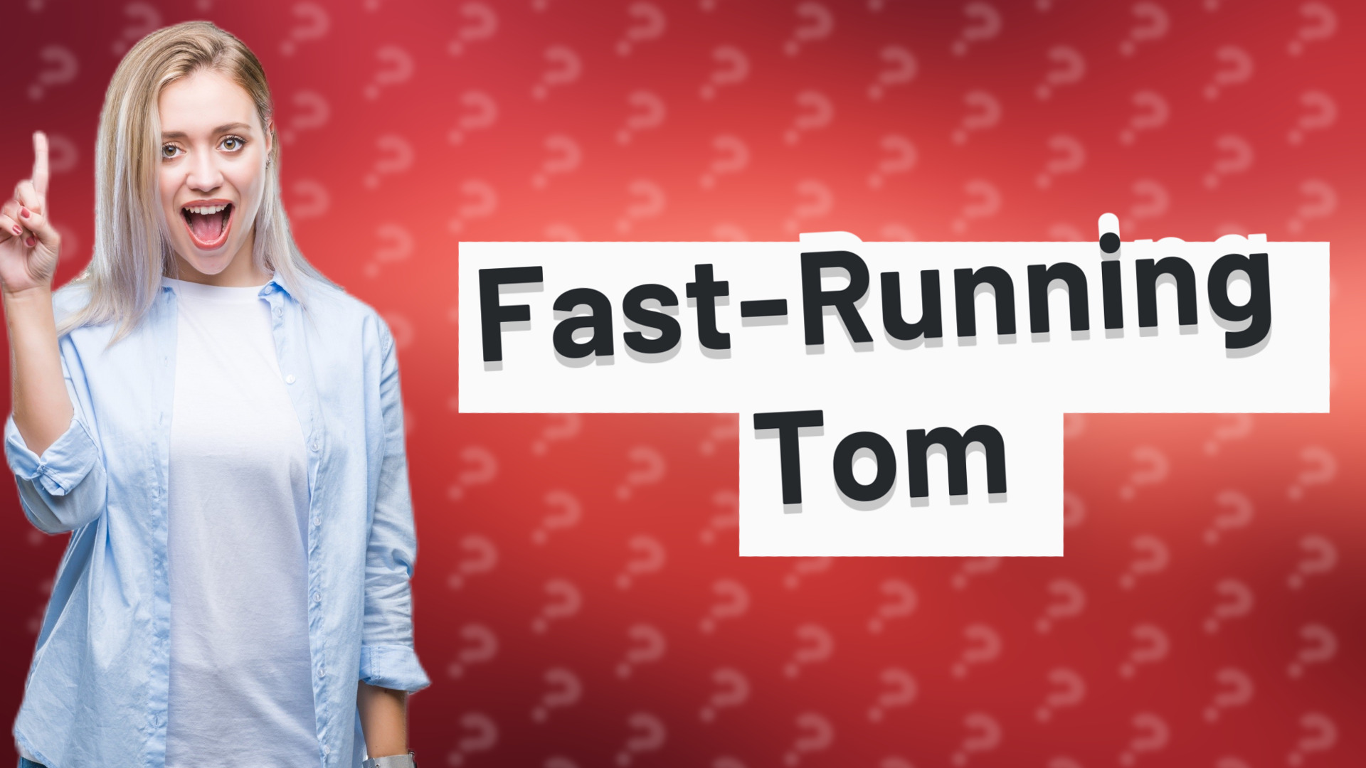 Fast-Running Tom
