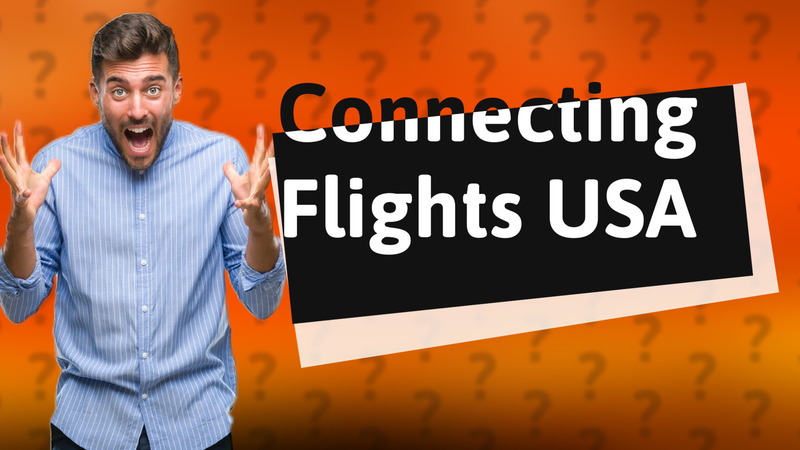 Connecting Flights USA