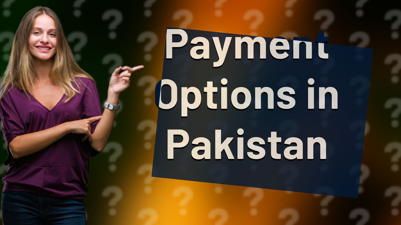 Payment Options in Pakistan