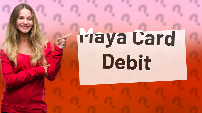 Maya Card Debit