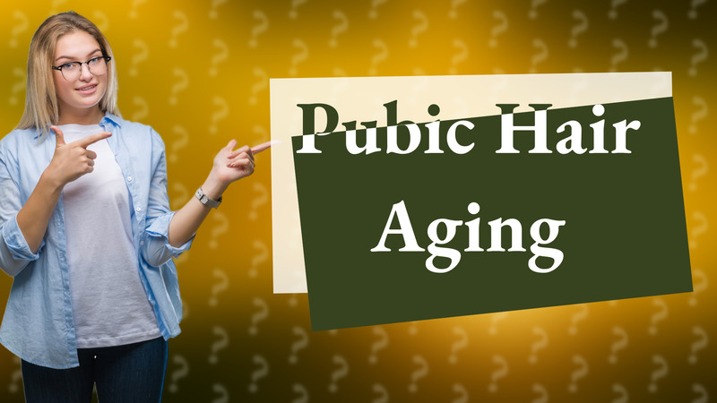 Pubic Hair Aging
