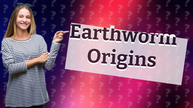 Earthworm Origins