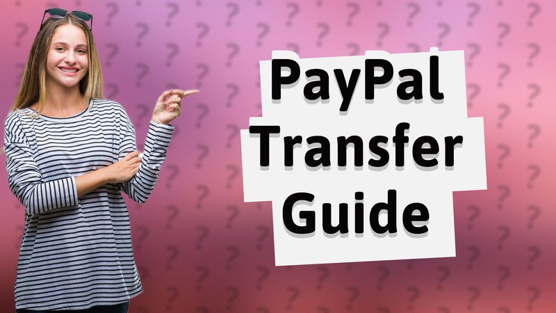 PayPal Transfer Guide
