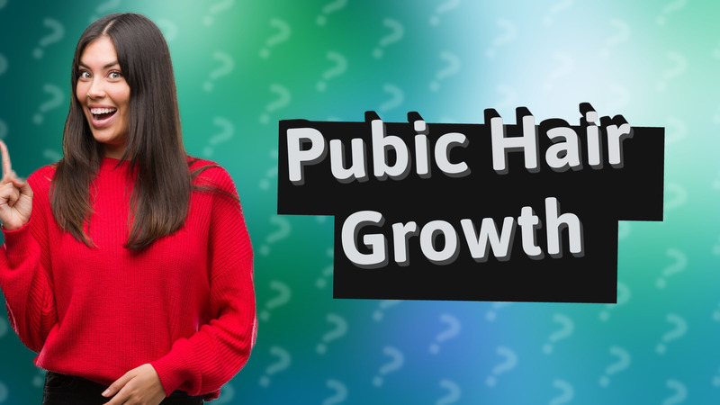 Pubic Hair Growth