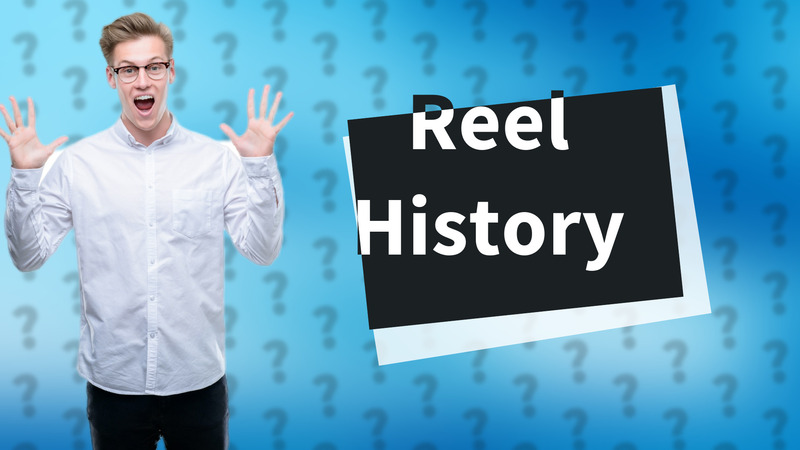 Reel History