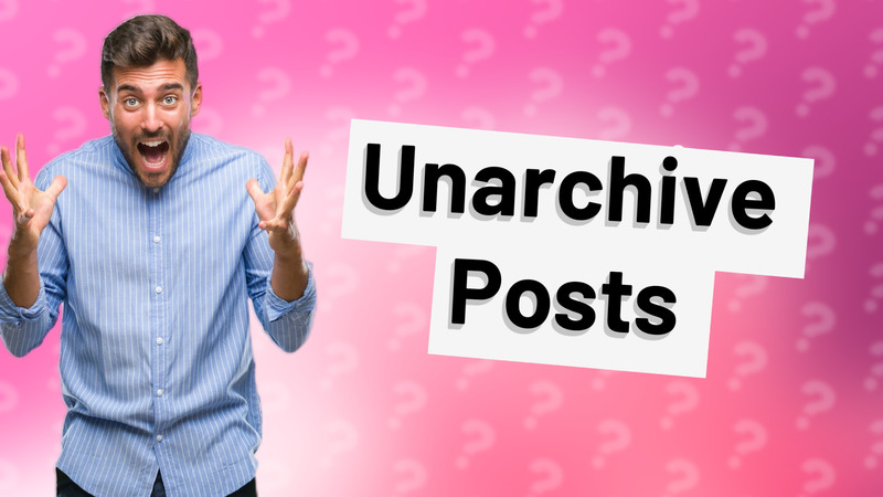 Unarchive Posts