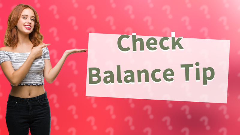 Check Balance Tip