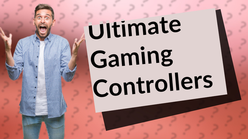 Ultimate Gaming Controllers