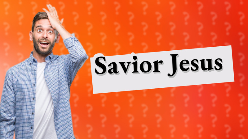 Savior Jesus
