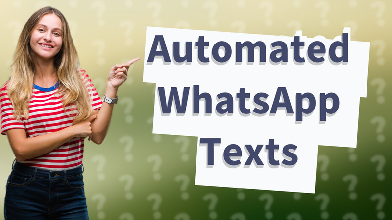 Automated WhatsApp Texts