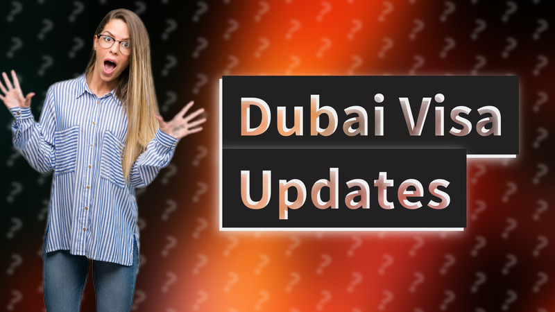 Dubai Visa Updates