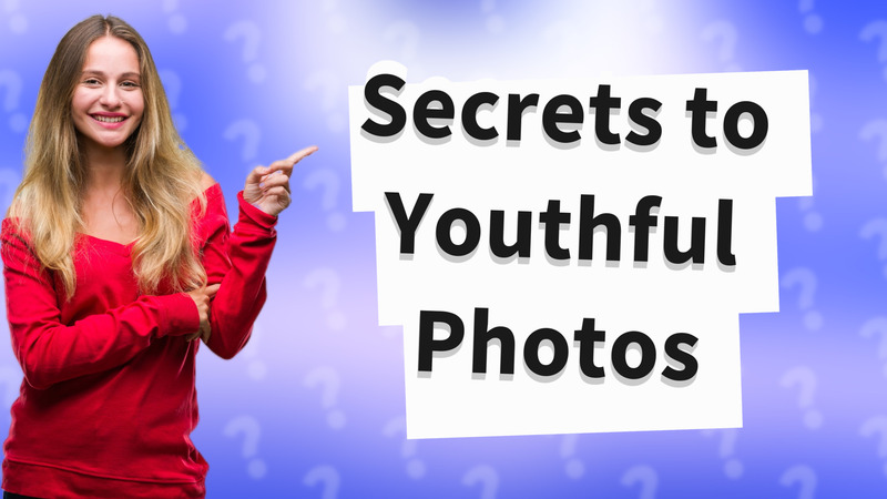 Secrets to Youthful Photos