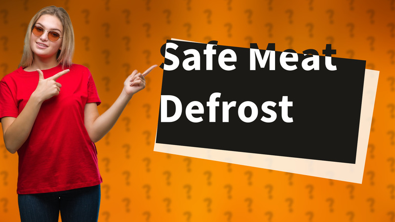 Safe Meat Defrost
