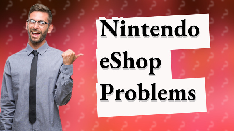 Nintendo eShop Problems