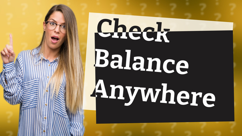Check Balance Anywhere