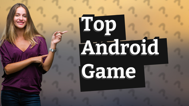 Top Android Game