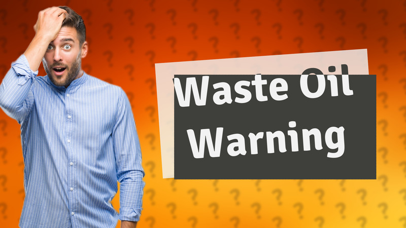 Waste Oil Warning
