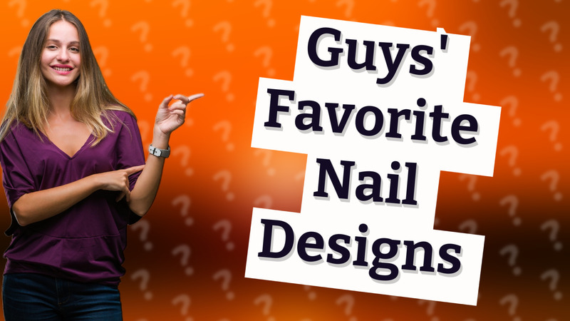 Guys' Favorite Nail Designs