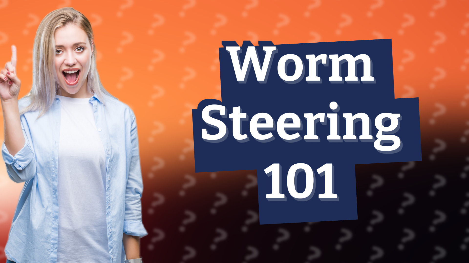 Worm Steering 101