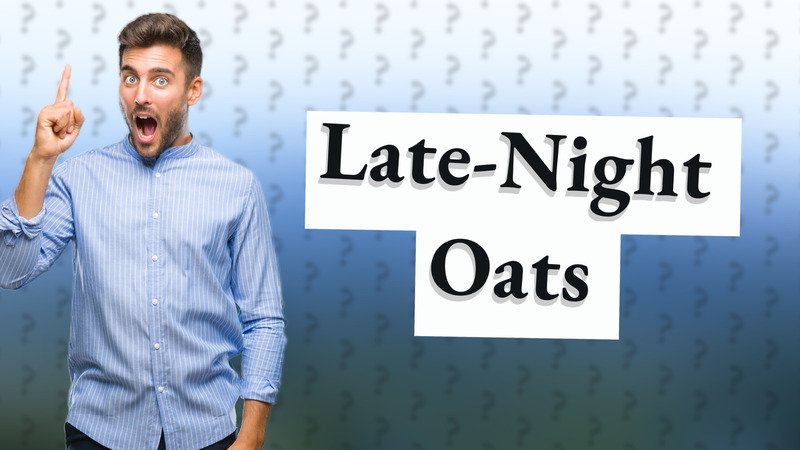 Late-Night Oats