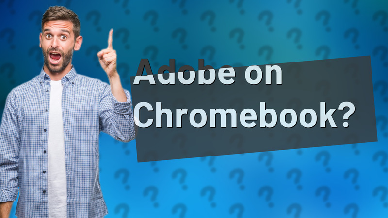 Adobe on Chromebook?