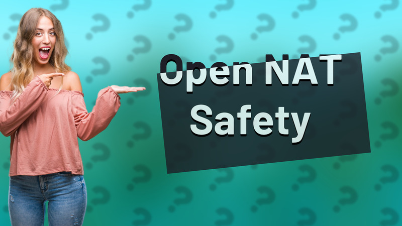 Open NAT Safety