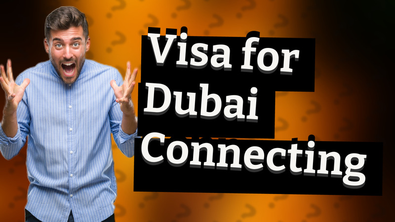 Visa for Dubai Connecting